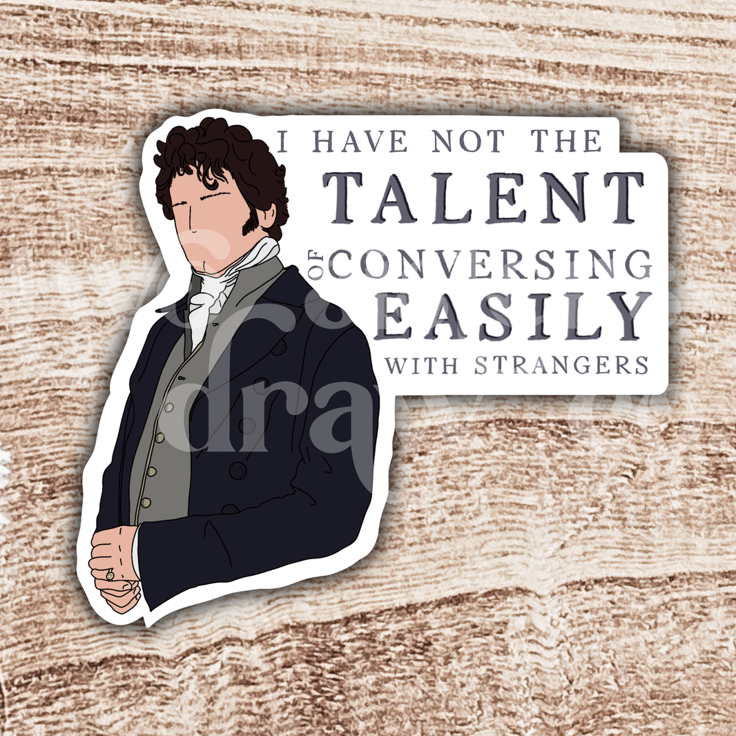 Mr. Darcy "I Have Not the Talent for Conversing Easily" Pride & Prejudice Sticker