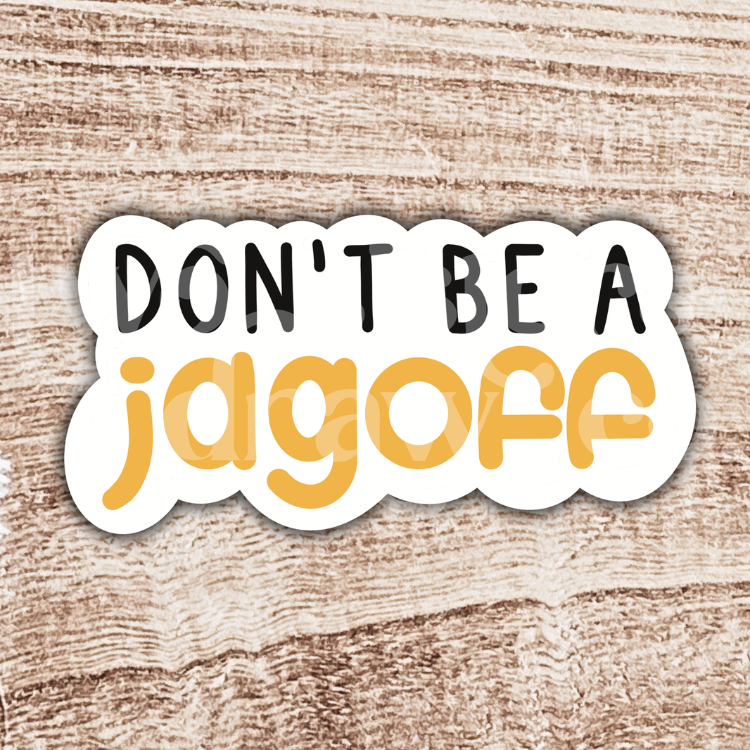 Don't Be A Jagoff Pittsburgh Sticker