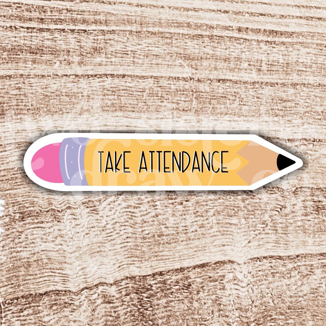 Take Attendance Yellow Pencil Teacher Sticker