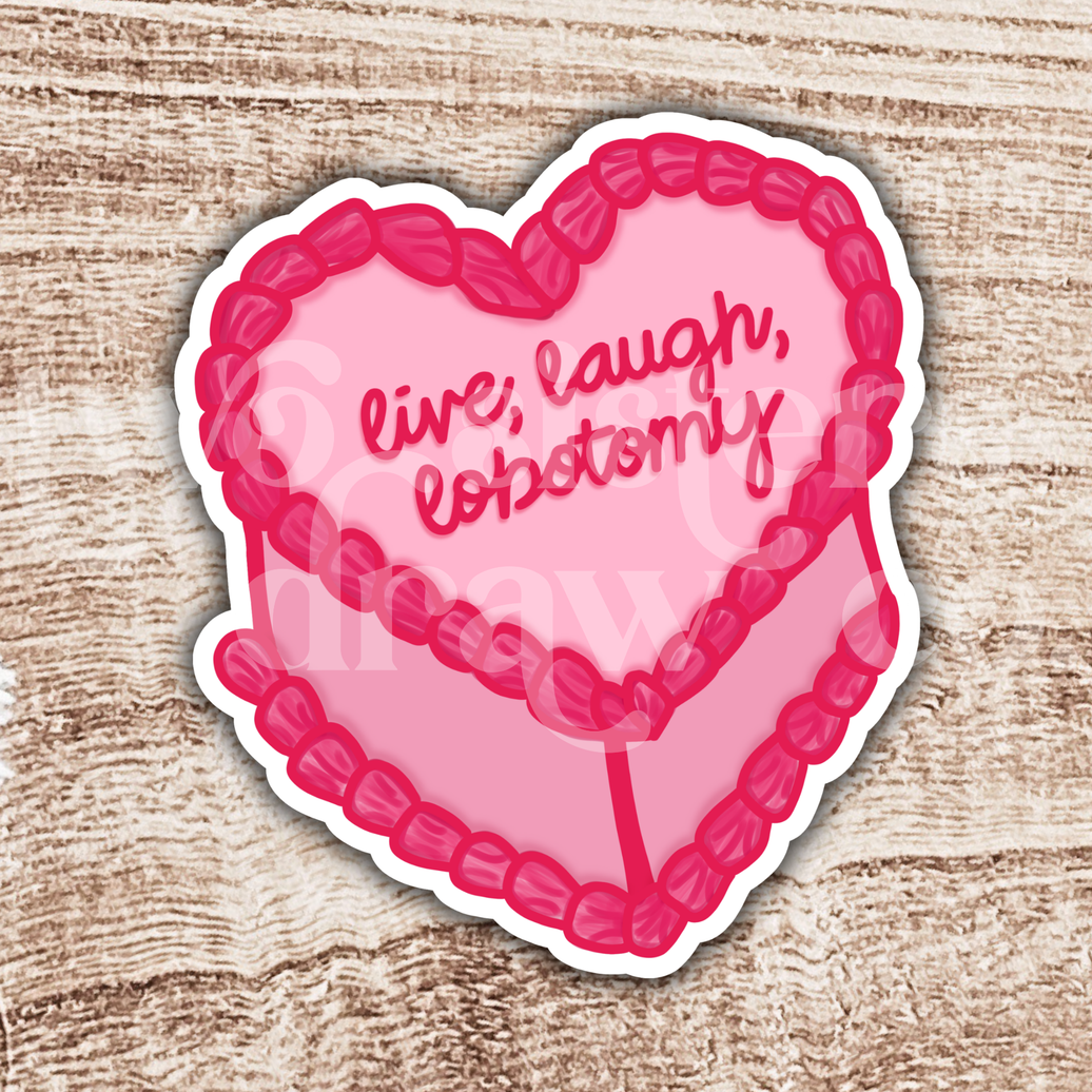 Live Laugh Lobotomy Pink Heart Cake Sticker