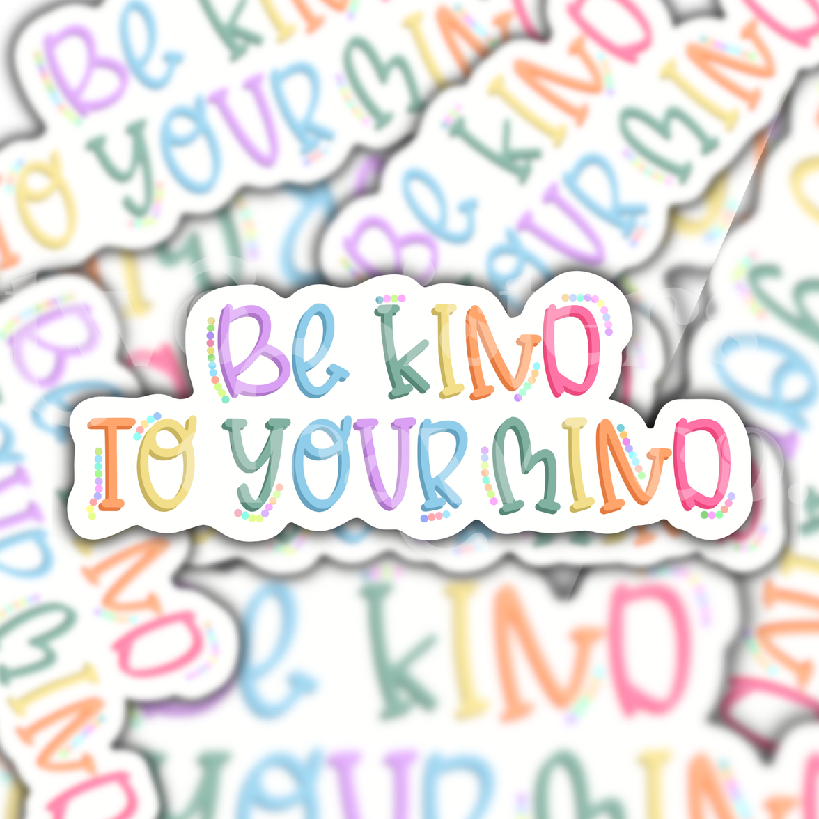 Be Kind to Your Mind Mental Health Sticker