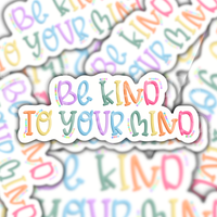 Be Kind to Your Mind Mental Health Sticker