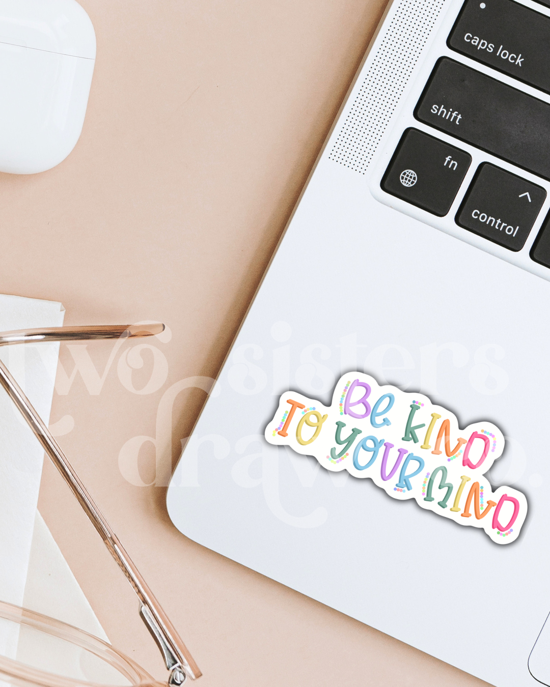 Be Kind to Your Mind Mental Health Sticker