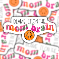 Blame It On the Mom Brain Sticker