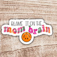 Blame It On the Mom Brain Sticker