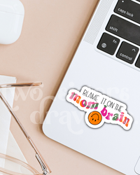 Blame It On the Mom Brain Sticker