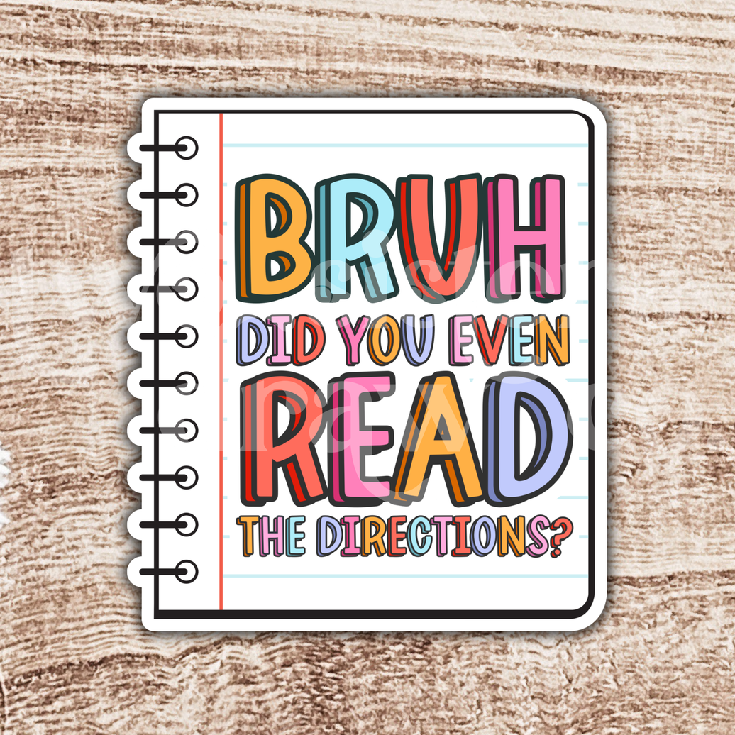 Bruh Did You Read the Directions? Teacher Sticker