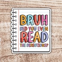 Bruh Did You Read the Directions? Teacher Sticker