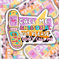 Call Me Antisocial But Please Don't Call Me Sticker