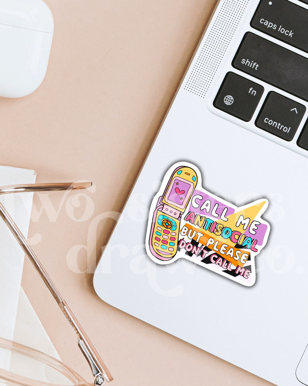 Call Me Antisocial But Please Don't Call Me Sticker