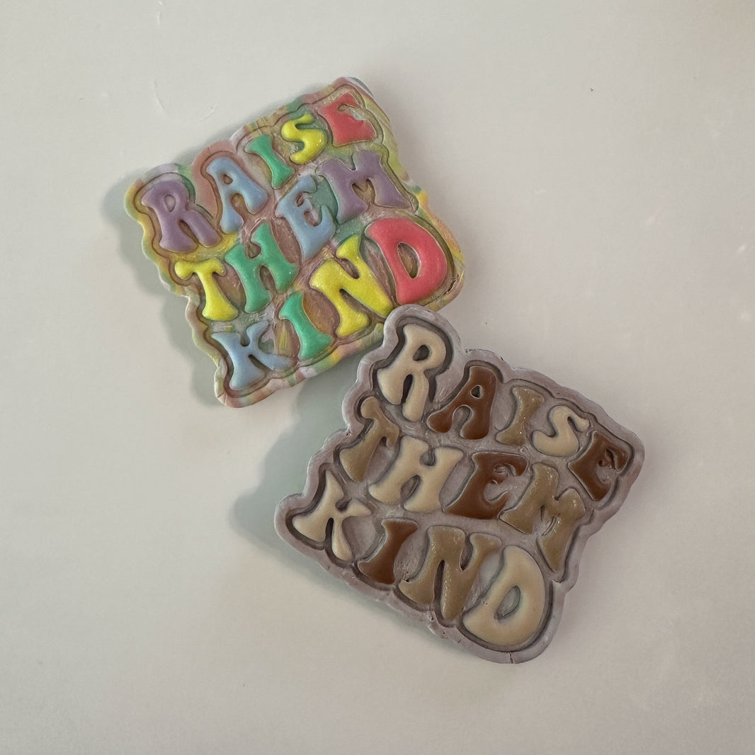 "Raise Them Kind" Magnet | Embossed Colorful Locker & Fridge Decor