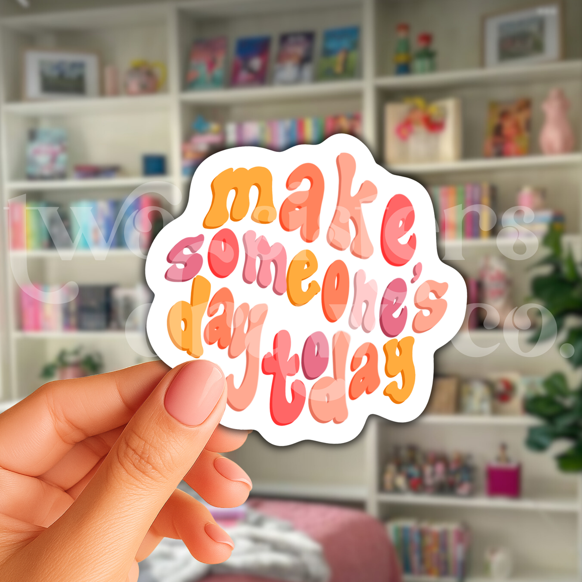 Make Someone's Day Today Motivational Sticker
