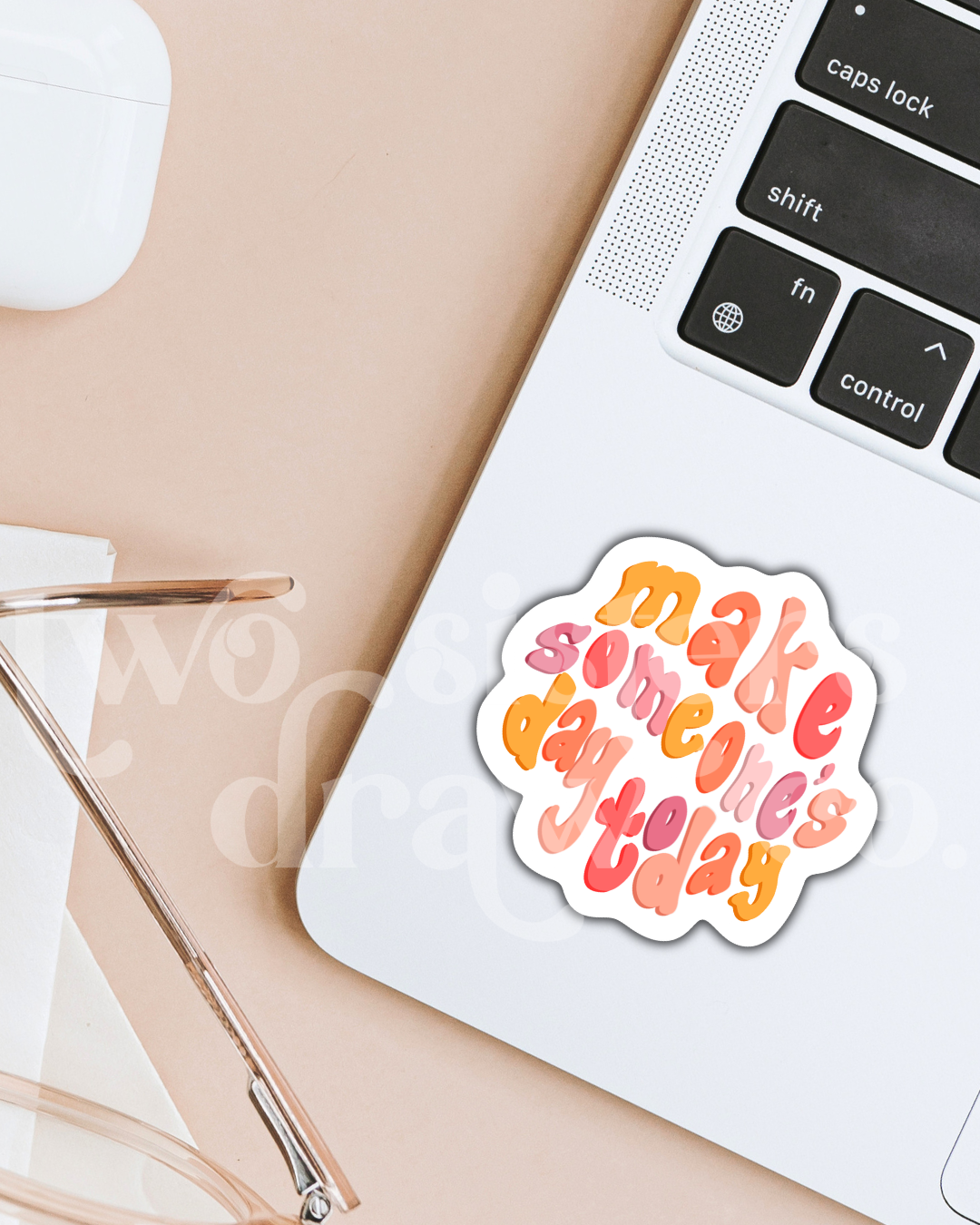 Make Someone's Day Today Motivational Sticker