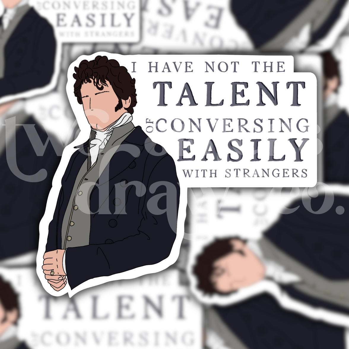 Mr. Darcy "I Have Not the Talent for Conversing Easily" Pride & Prejudice Sticker