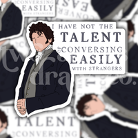 Mr. Darcy "I Have Not the Talent for Conversing Easily" Pride & Prejudice Sticker