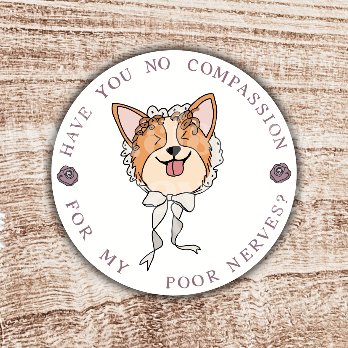 Mrs. Bennet "My Poor Nerves" Corgi Pride & Prejudice Sticker