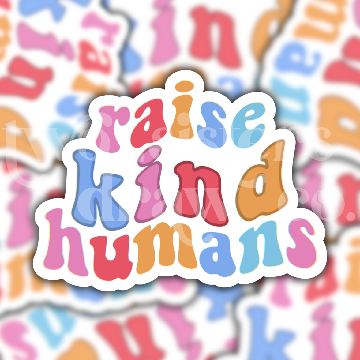 Raise Kind Humans Mom Sticker