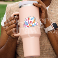 Raise Kind Humans Mom Sticker