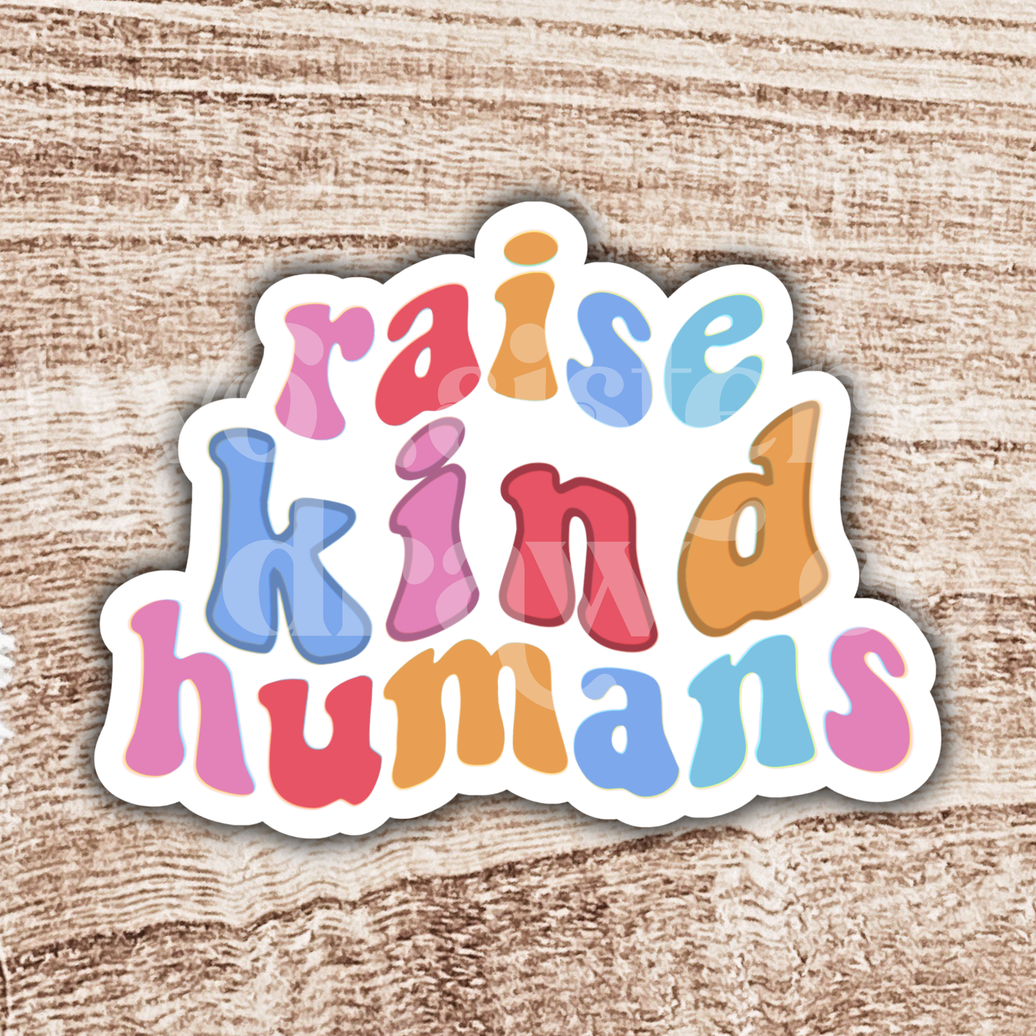 Raise Kind Humans Mom Sticker