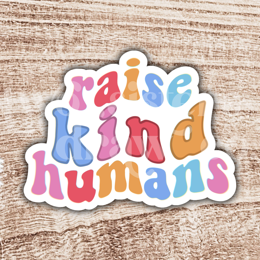 Raise Kind Humans Mom Sticker
