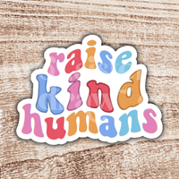Raise Kind Humans Mom Sticker
