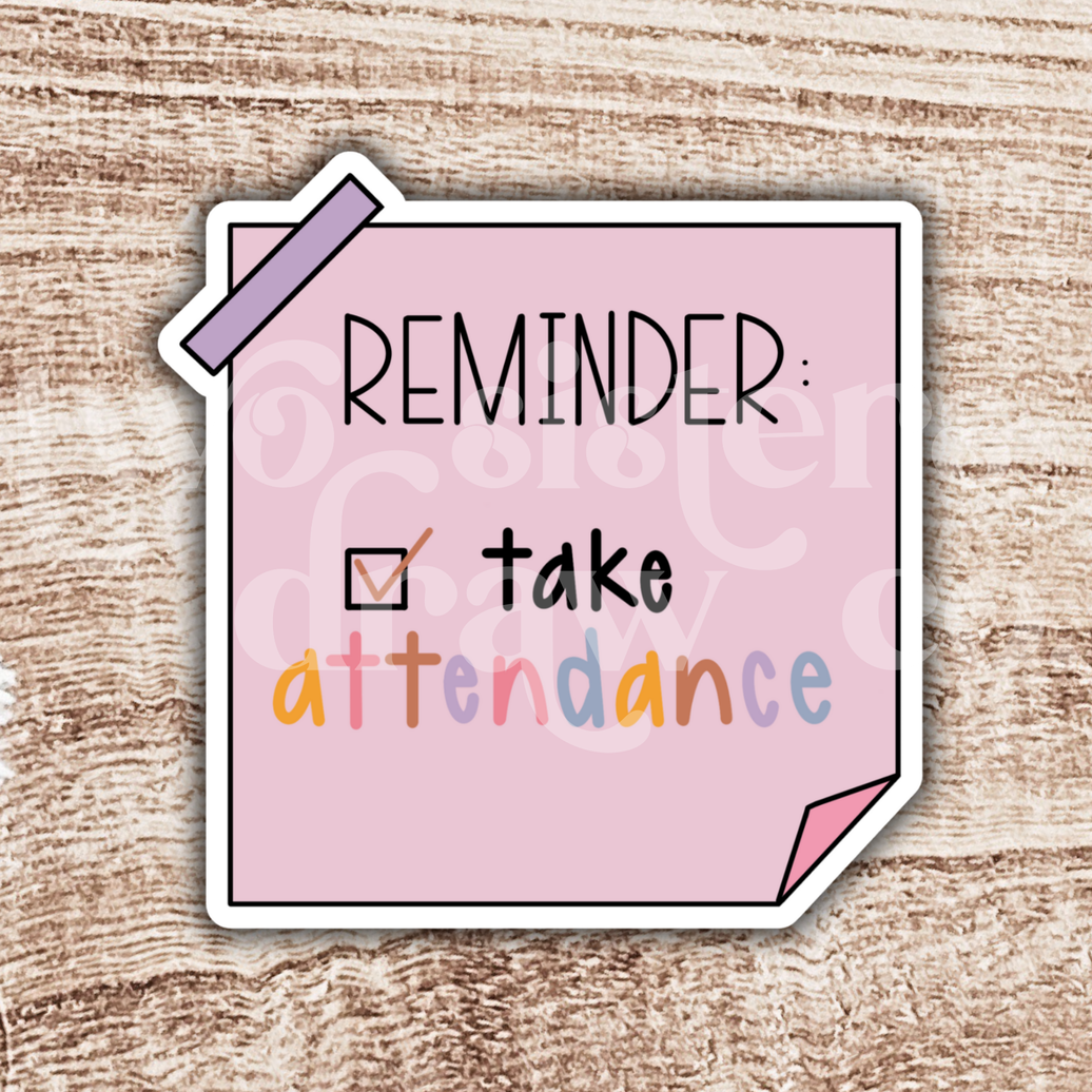 Take Attendance Reminder Sticky Note Teacher Sticker