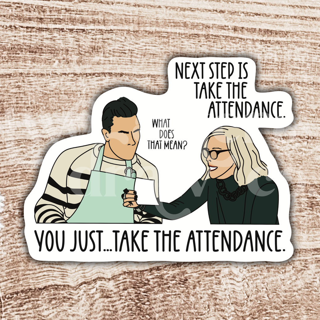 Schitt's Creek Fold In the Cheese Take Attendance Teacher Sticker