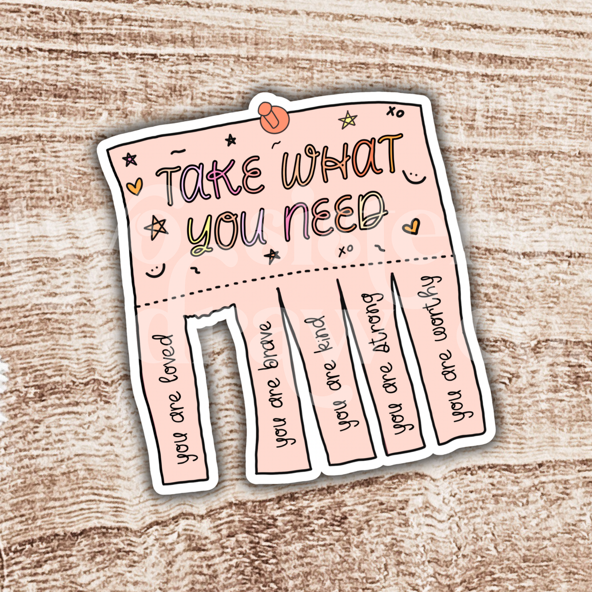 Take What You Need Motivational Mental Health Sticker