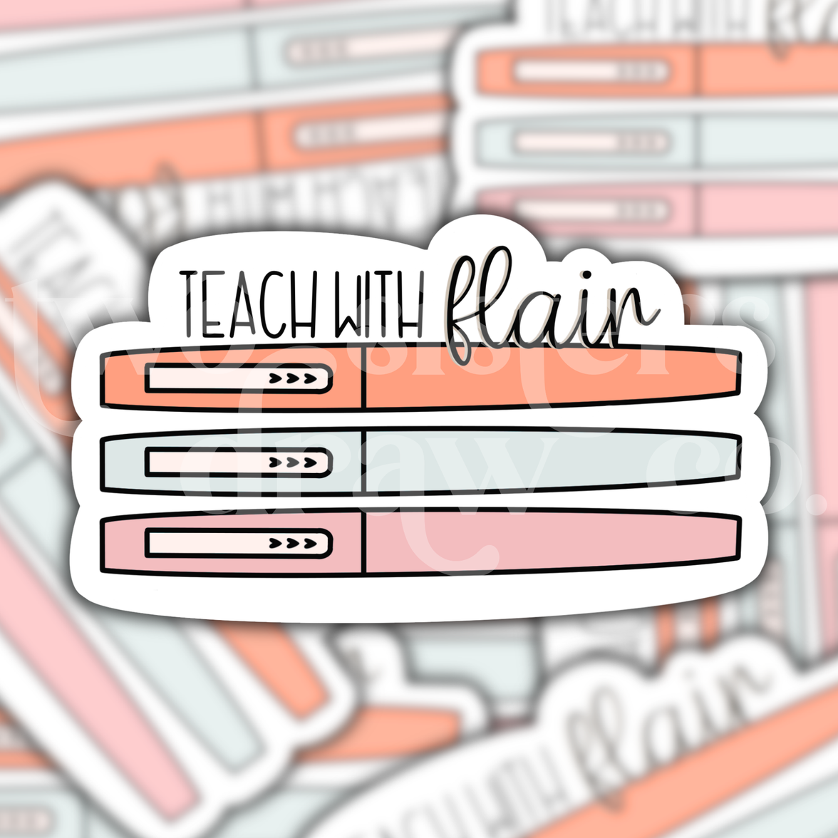 Teach with Flair Pens Teacher Sticker