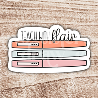 Teach with Flair Pens Teacher Sticker