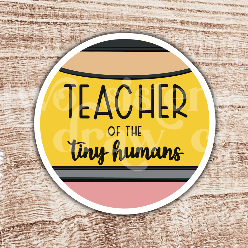 Teacher of the Tiny Humans Pencil Style Sticker