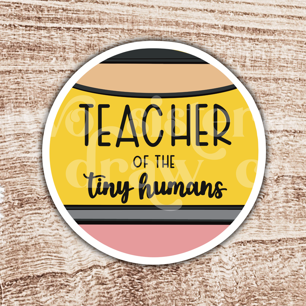 Teacher of the Tiny Humans Pencil Style Sticker