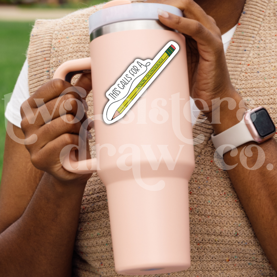 This Calls for A Ticonderoga #2 Pencil Sticker