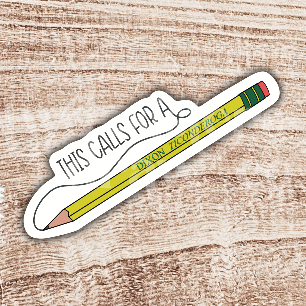 This Calls for A Ticonderoga #2 Pencil Sticker