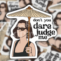 Victoria Ratliff "Don't You Dare Judge Me" Sticker