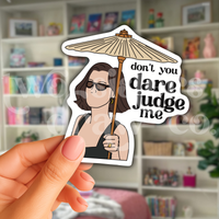 Victoria Ratliff "Don't You Dare Judge Me" Sticker