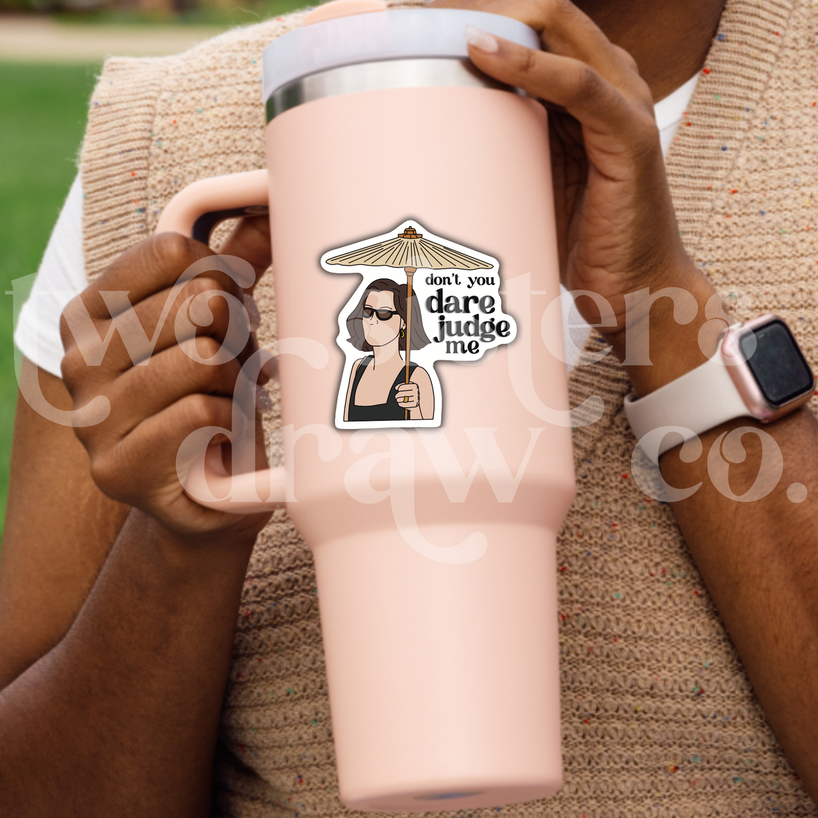 Victoria Ratliff "Don't You Dare Judge Me" Sticker