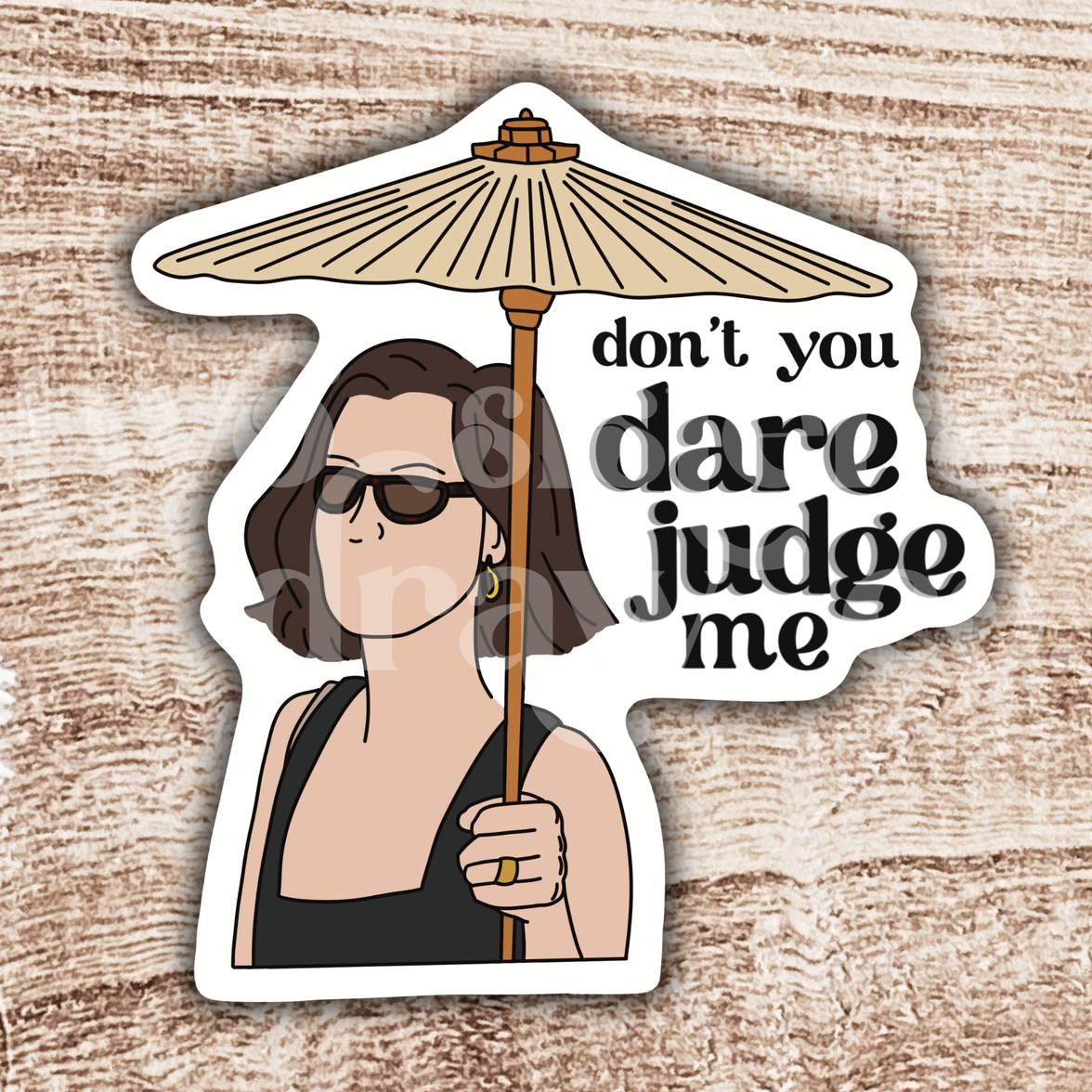 Victoria Ratliff "Don't You Dare Judge Me" Sticker