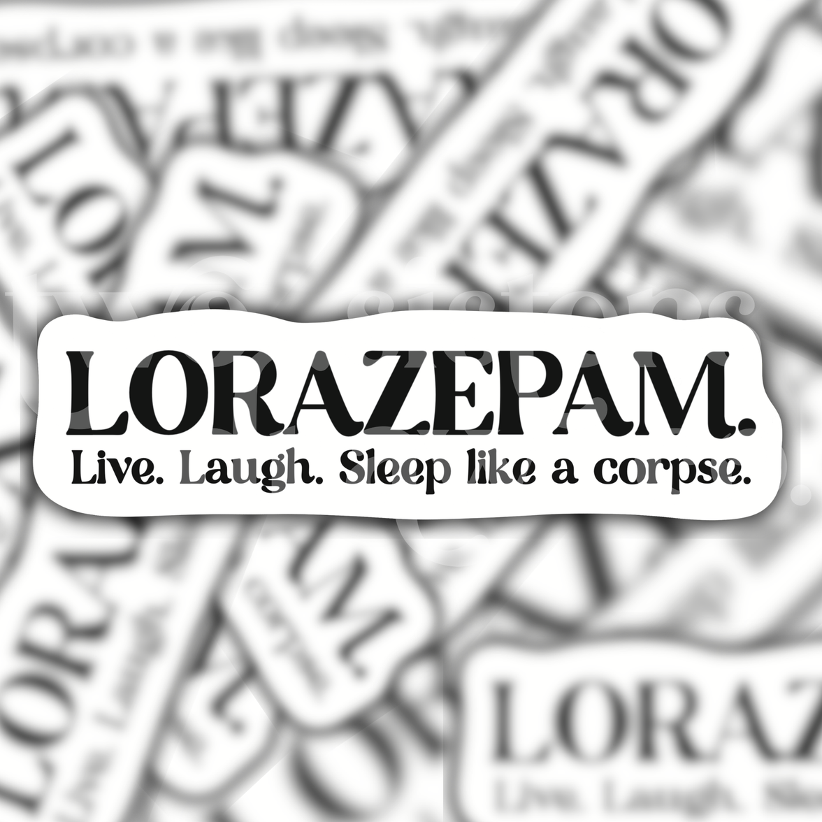Victoria Ratliff Lorazepam Sticker