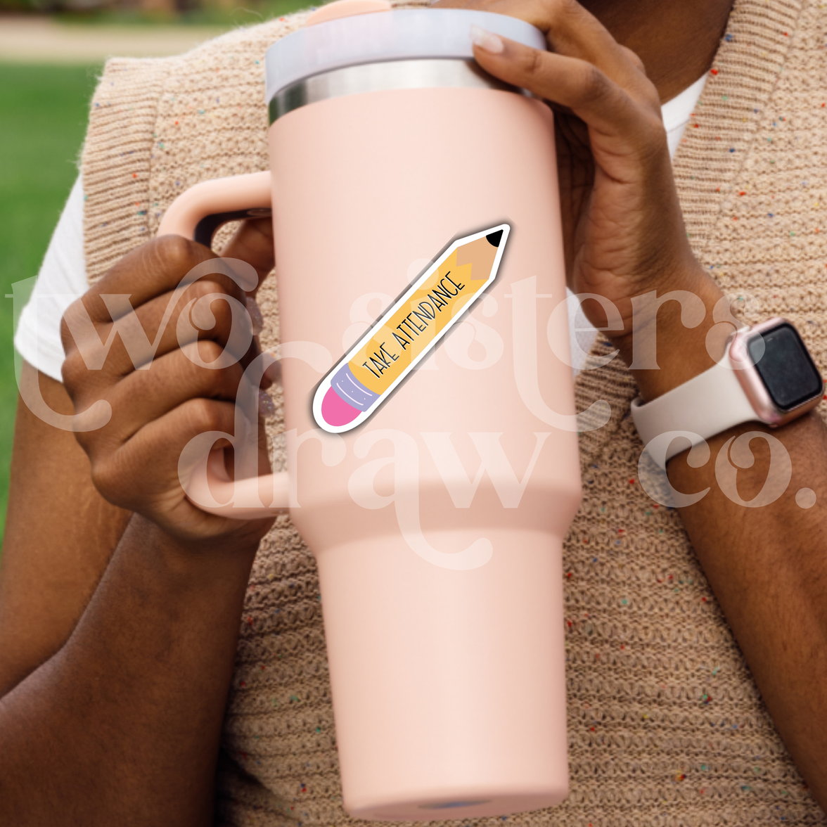 Take Attendance Yellow Pencil Teacher Sticker