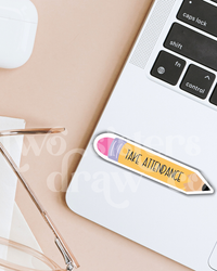 Take Attendance Yellow Pencil Teacher Sticker
