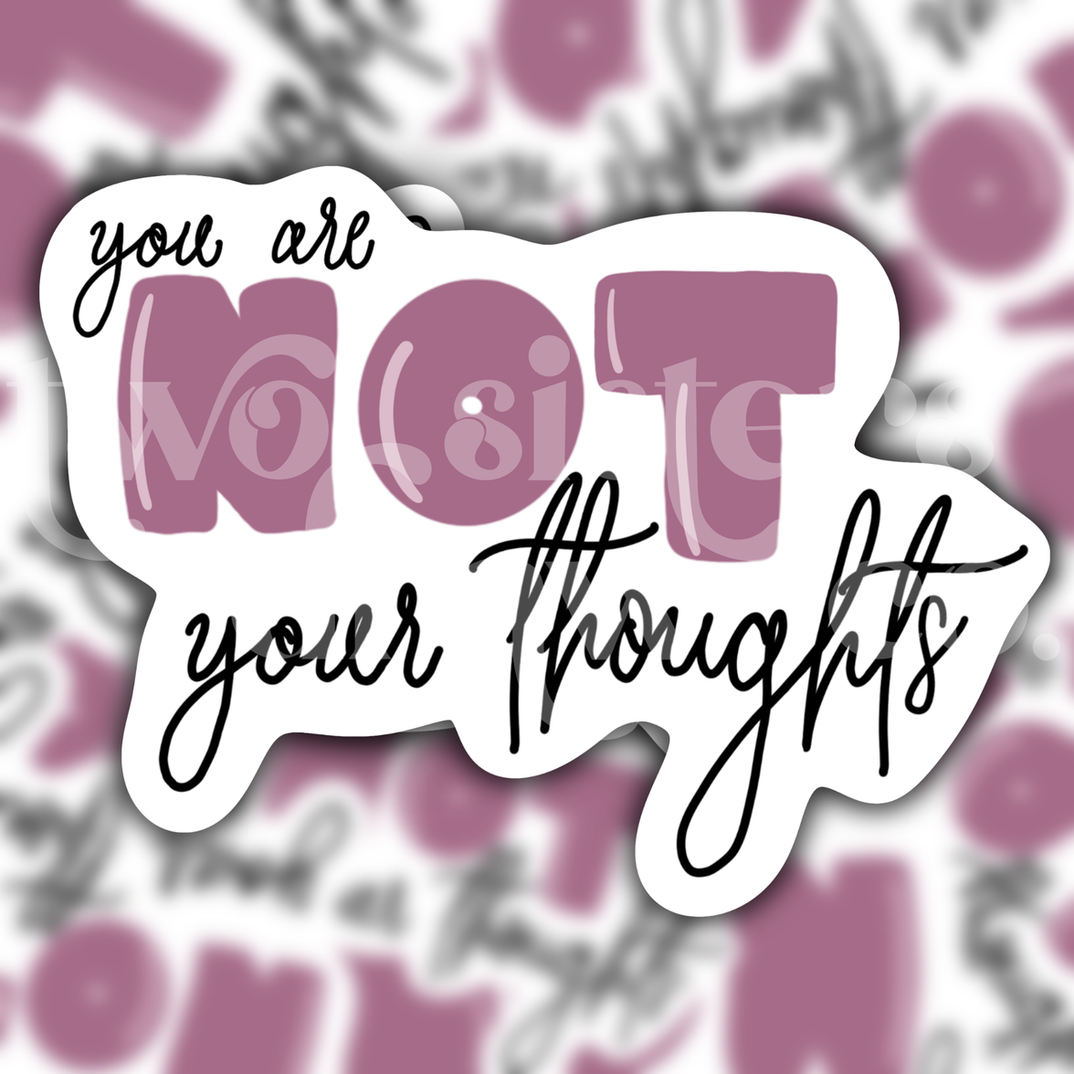 You Are Not Your Thoughts Mental Health Sticker
