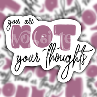 You Are Not Your Thoughts Mental Health Sticker