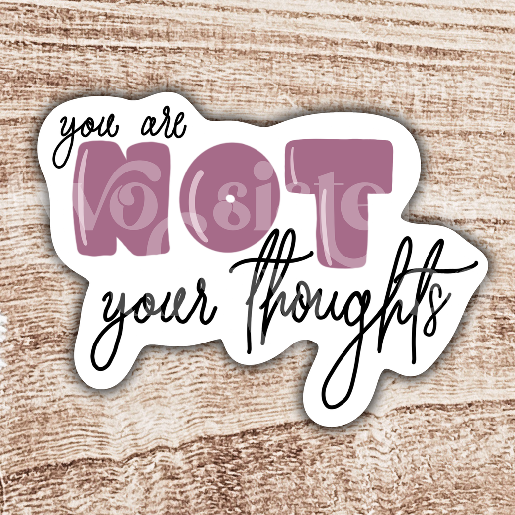 You Are Not Your Thoughts Mental Health Sticker