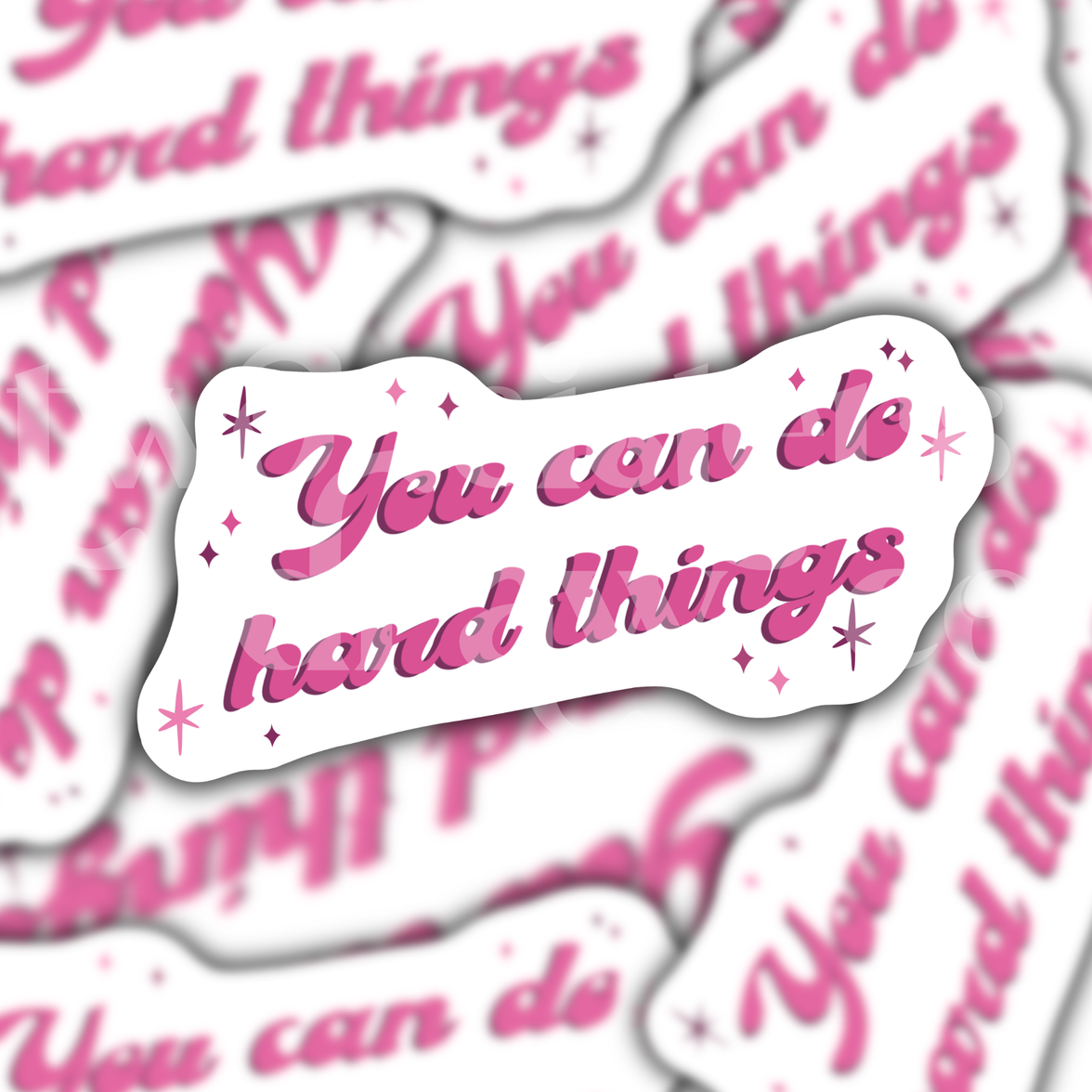 You Can Do Hard Things Mental Health Motivational Sticker