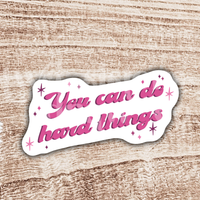 You Can Do Hard Things Mental Health Motivational Sticker
