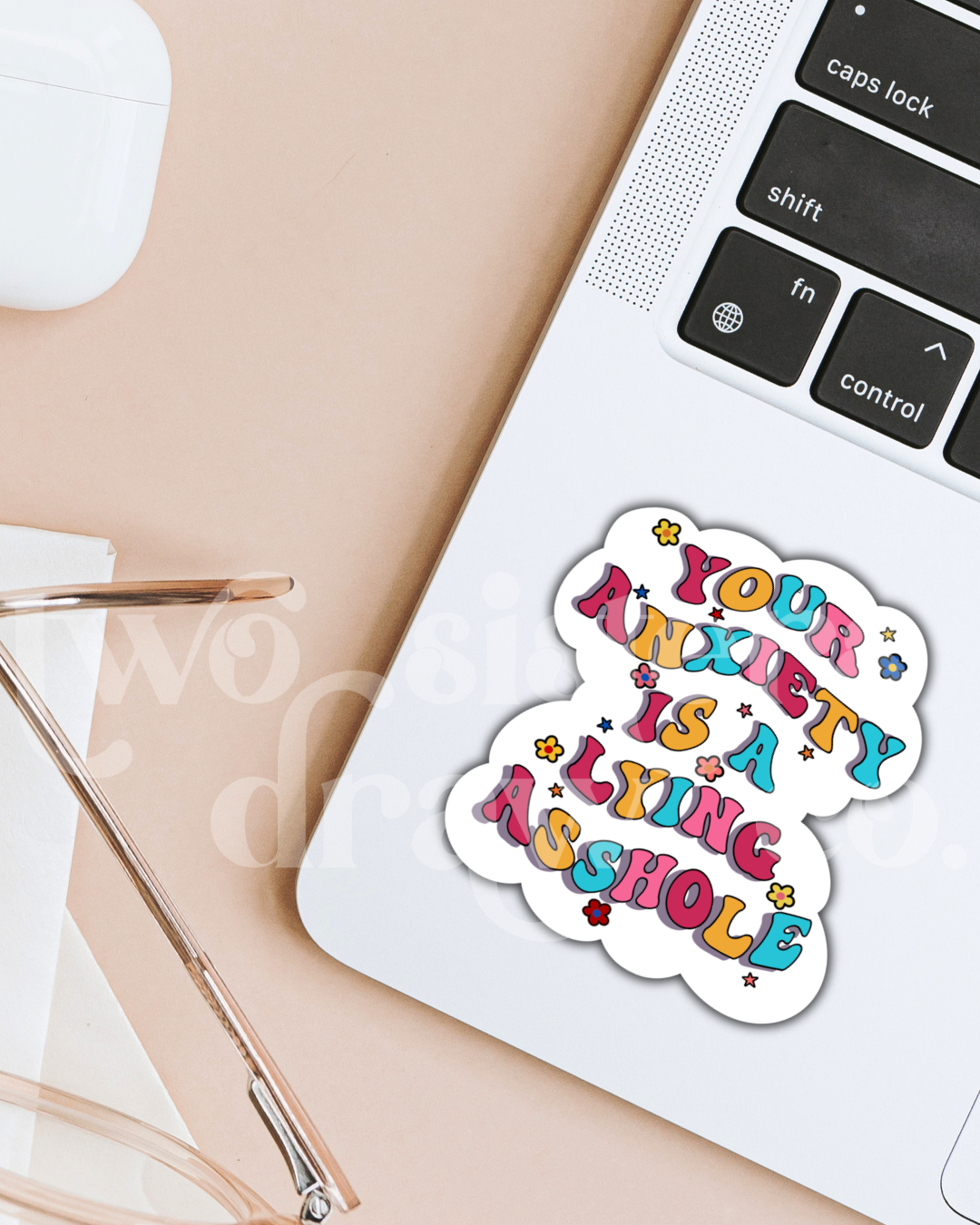 Your Anxiety Is A Lying Asshole Mental Health Sticker