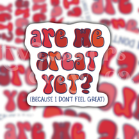 Are We Great Yet? Social Justice Sticker