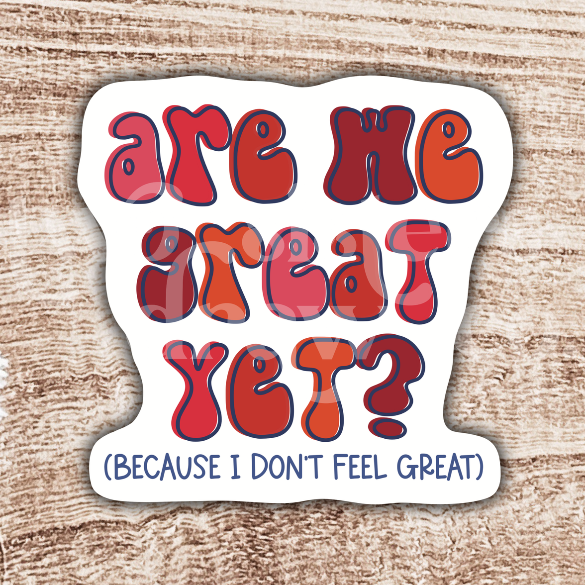 Are We Great Yet? Social Justice Sticker