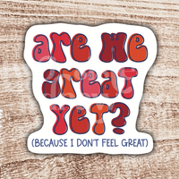 Are We Great Yet? Social Justice Sticker